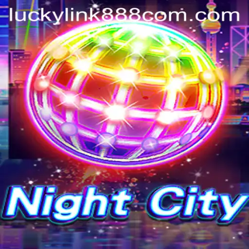 NightCity: Exploring the New Frontier in Gaming with luckylink888