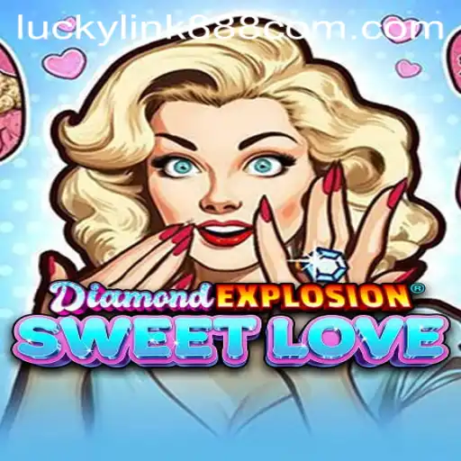 Unveiling the Excitement: DiamondExplosionSweetLove and the Allure of luckylink888