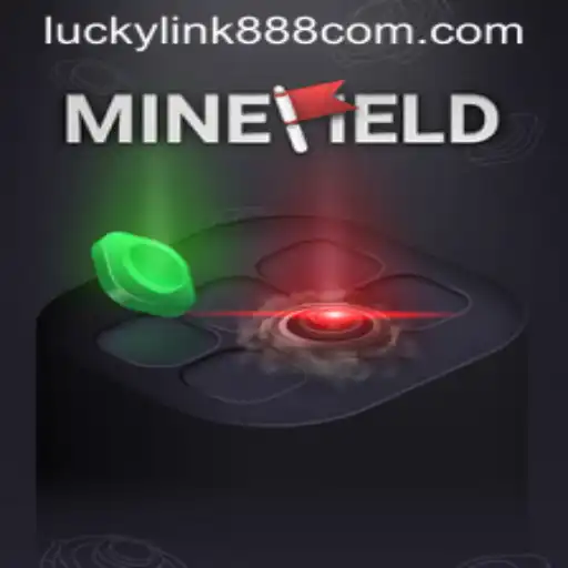 Exploring the Thrilling World of MineField and luckylink888